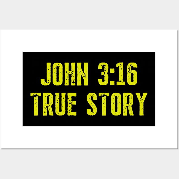 John 3:16 True Story Wall Art by Arts-lf